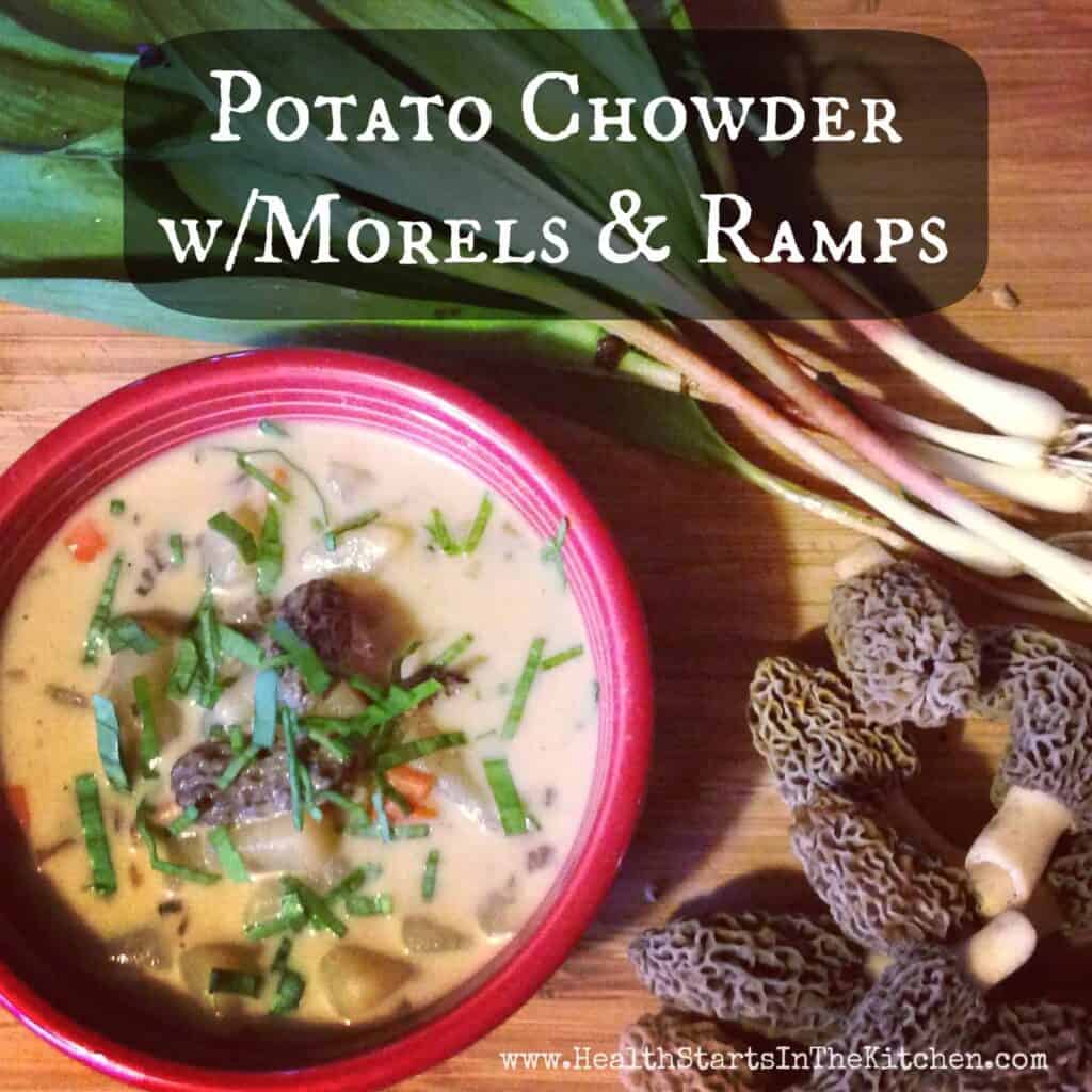 Potato Chowder with Morels and Ramps Health Starts in the Kitchen