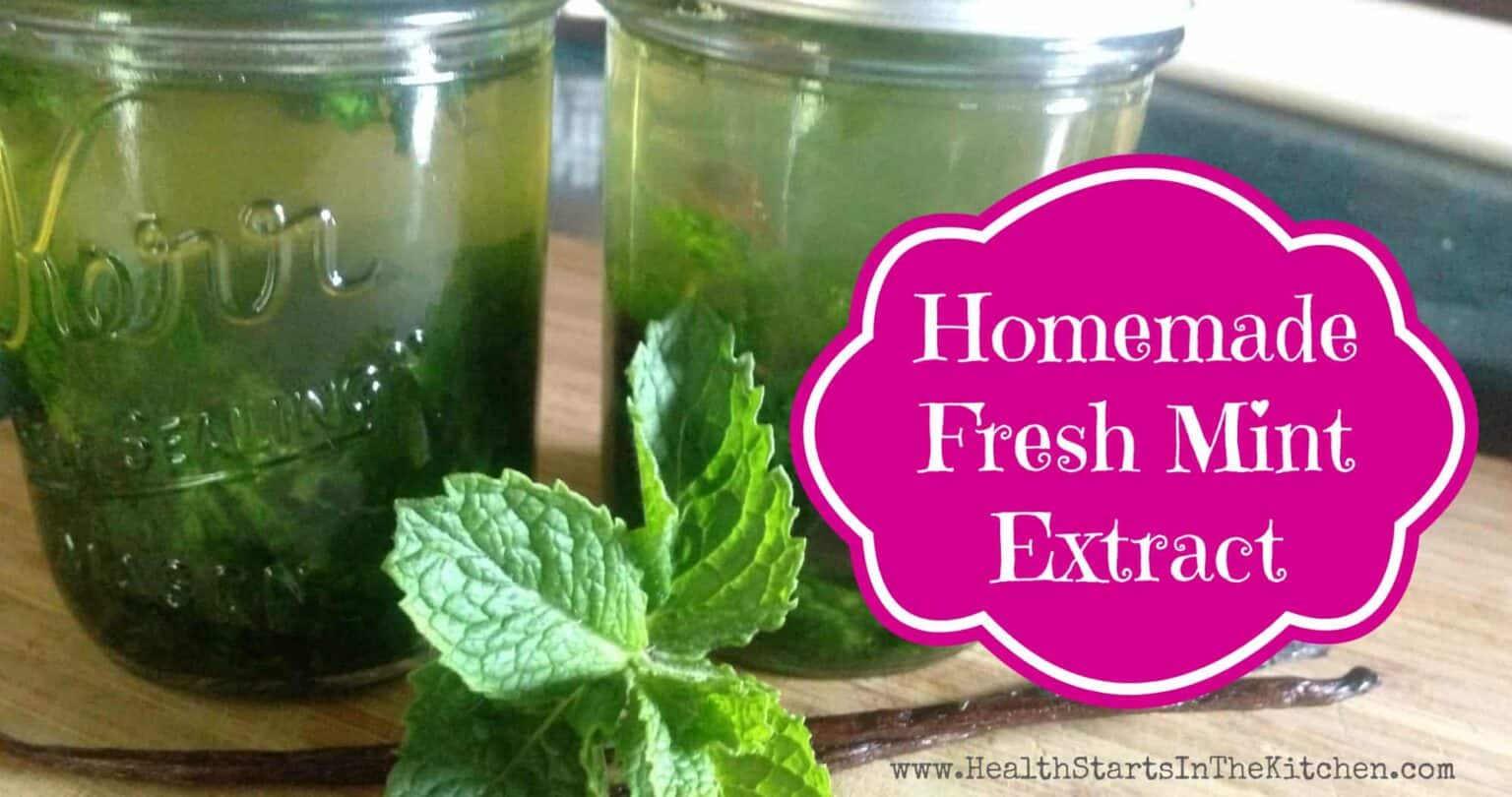 Homemade Mint Extract Health Starts in the Kitchen