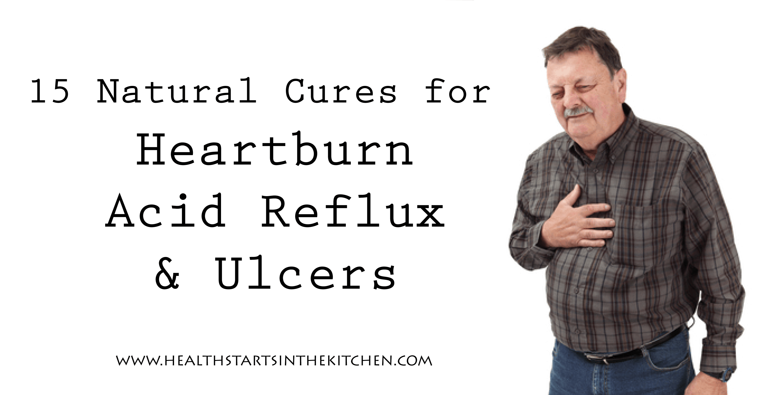 15 Natural Remedies for the Treatment of Acid Reflux and Ulcers