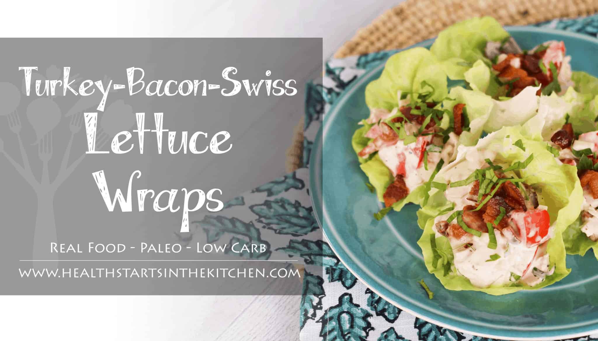 Turkey, Bacon, Swiss Lettuce Wraps