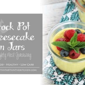 Crock Pot Cheesecake in Jars & Mighty Nest Giveaway - Health Starts in the Kitchen - Grain/Gluten Free - Real Food - Low Carb