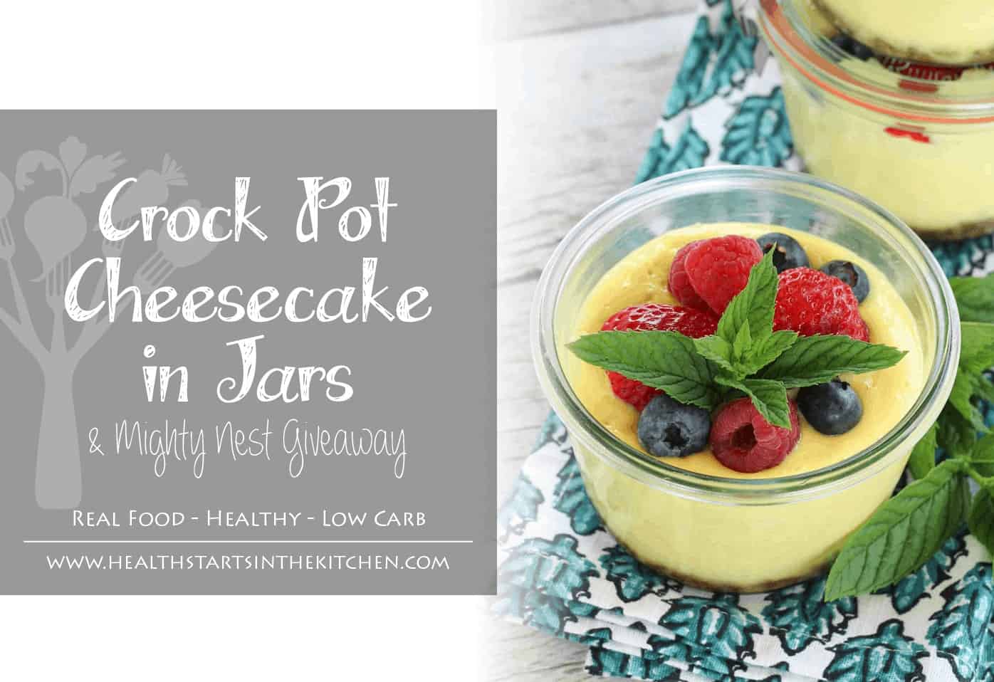 Crock Pot Cheesecake in Jars & Mighty Nest Giveaway - Health Starts in the Kitchen - Grain/Gluten Free - Real Food - Low Carb