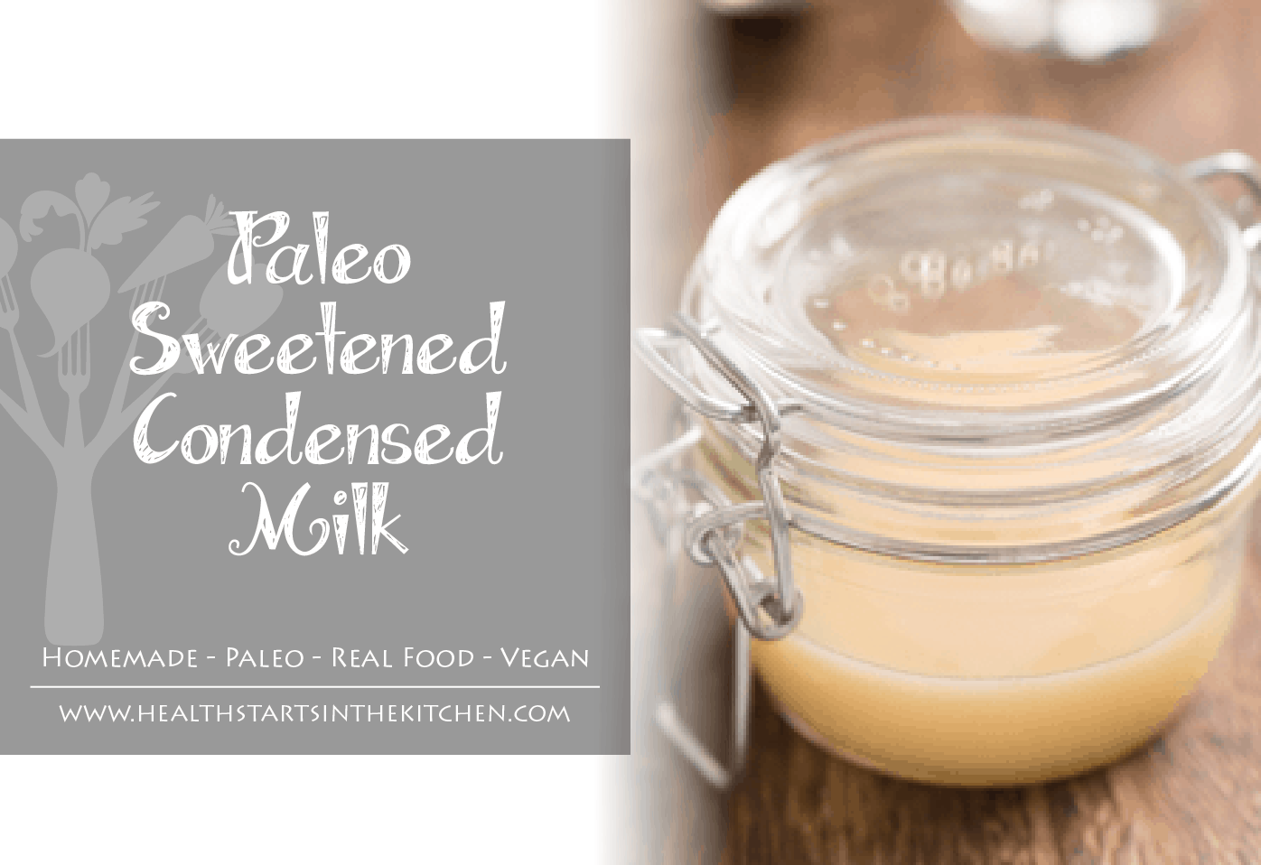 Paleo Sweetened Condensed Milk - Real Food - Vegan - Vegetarian - Homemade & Healthy