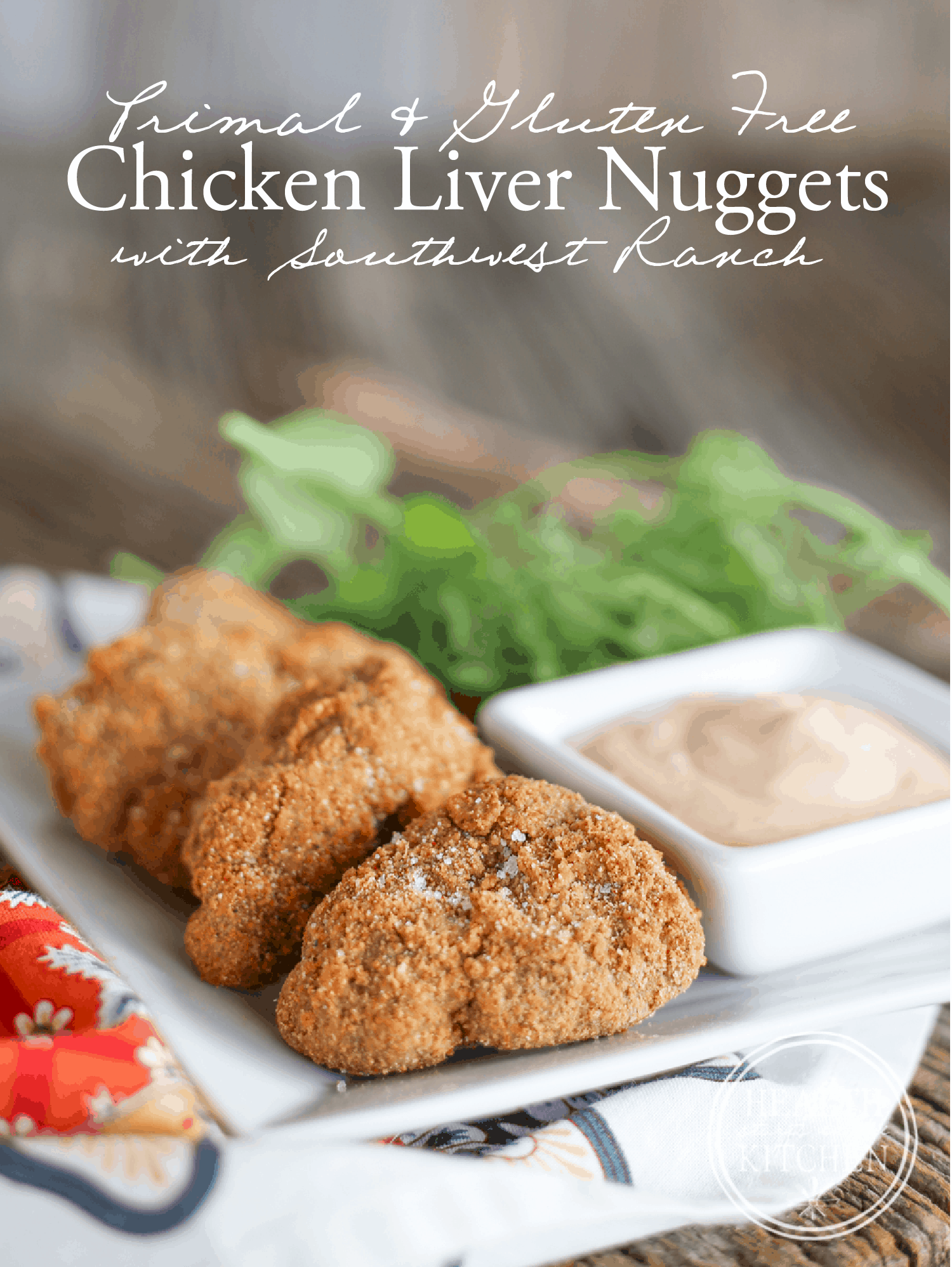 Chicken Liver Nuggets with Southwest Ranch {Primal & Gluten-Free}