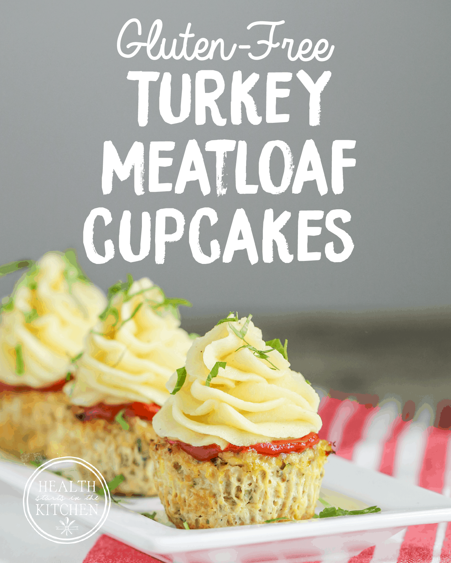 Gluten-Free Turkey Meatloaf Cupcakes