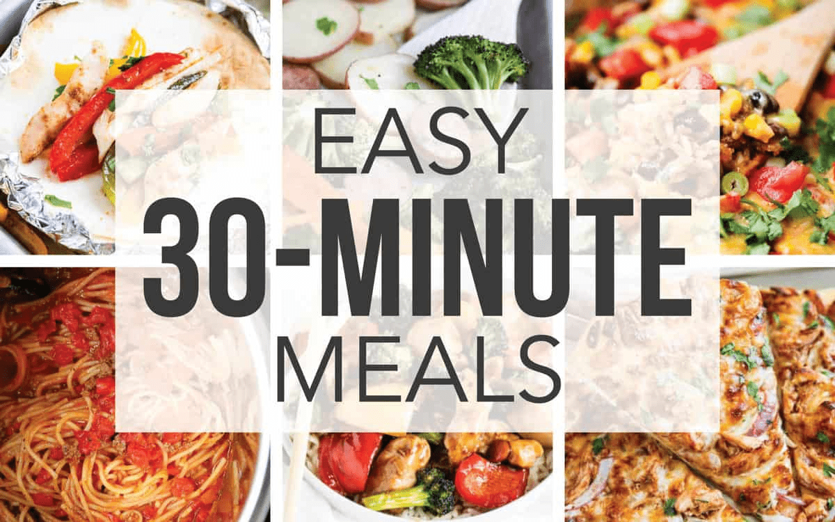 12 Quick & Easy 30-Minute Recipes